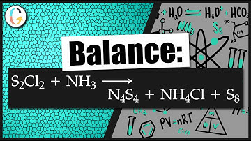 How to balance S2Cl2 + NH3 → N4S4 + NH4Cl + S8