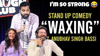 Waxing - Stand Up Comedy ft. Anubhav Singh Bassi | RISHI MUNI |