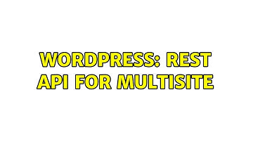 Wordpress: REST API for Multisite