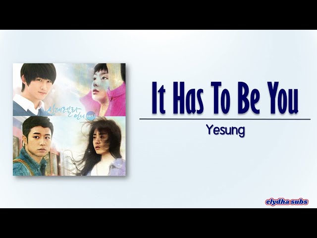 Yesung - It Has to Be You [Cinderella's Sister OST] [Rom|Eng Lyric] class=