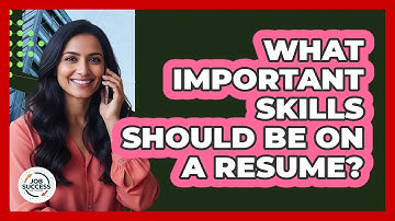 What Important Skills Should Be On A Resume?