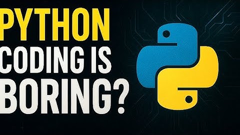 Python Coding is Boring? Give Me 52 Seconds