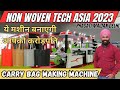 Non woven bag manufacturing  non woven tech asia 2023  non woven bag printing machine  carry bag
