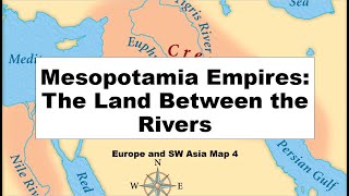 Map 4   Mesopotamian Empires