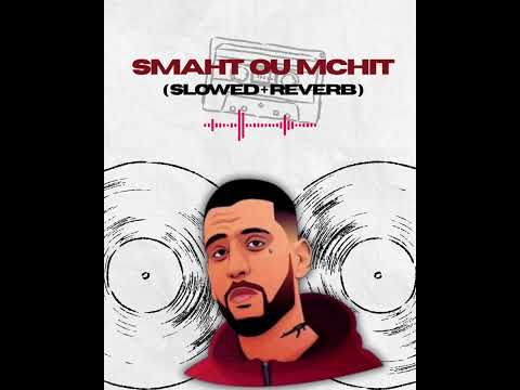 Didine Canon 16 Smaht Ou Mchit Slowed Reverb