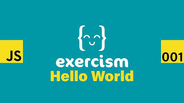 JavaScript on Exercism 001 - Hello World