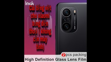 Cài tiếng việt cho máy xiaomi xách tay không cần máy tính( k40pro)