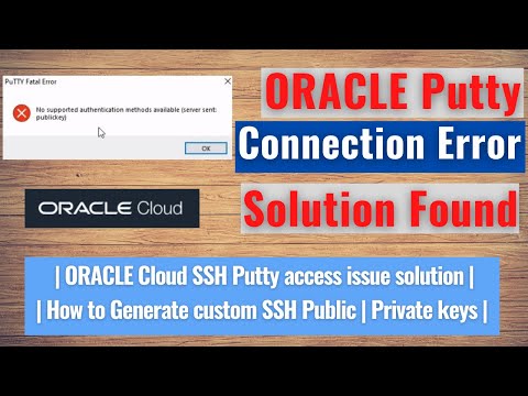Resolve Oracle FREE Linux Putty Fatal Error No Supported Authentication | Generate Custom SSH key