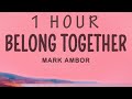 Mark Ambor - Belong Together | 1 hour lyrics