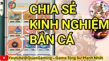 Tông sư mạnh nhất - chia sẻ kinh nghiệm bắn cá #tongsumanhnhat
