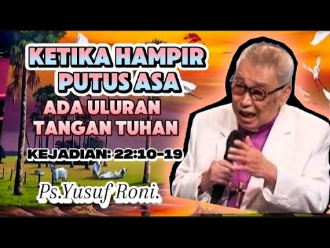 Yusuf Rony PS.YUSUF RONI: KETIKA HAMPIR PUTUS ASA ADA ULURAN TANGAN TUHAN # ...