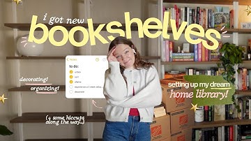 setting up my new home library 📖💫 (bookshelf organization, decor, & tour!)