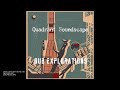 Dub explorations 110  quadrant soundscape