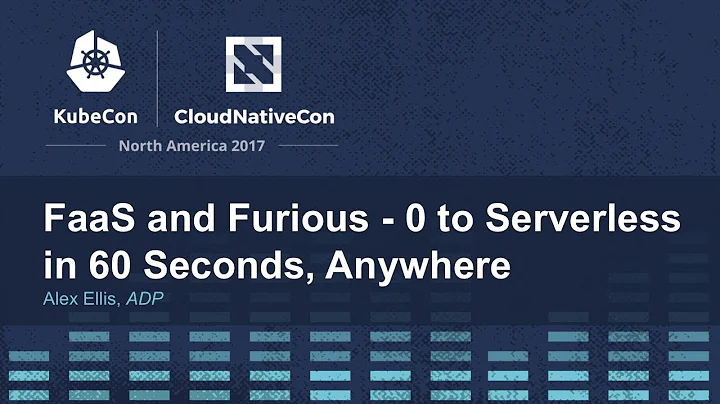 FaaS And Furious - 0 To Serverless In 60 Seconds, Anywhere - Alex Ellis, ADP
