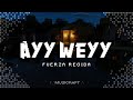 Fuerza Regida - AYY WEYY (Letra)