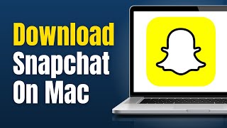 How to Download SnapChat on Mac