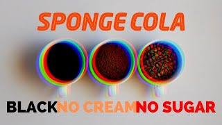 Watch Sponge Cola Black No Cream No Sugar video