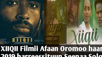 Xiiqii - Oromo Movie Trailers 2019