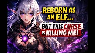 Reborn as an Elf… Bound by a Deadly Curse