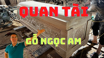 Quan tài gỗ ngọc am VIP |  Nguyễn Văn Cương