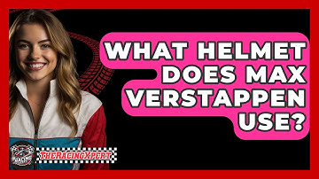 What Helmet Does Max Verstappen Use? - The Racing Xpert