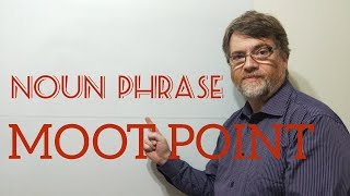 Why Do We Say Moot Point Noun Phrase (147) Moot Point - Origin - English Tutor Nick P