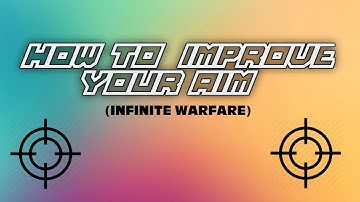 INFINITE WARFARE- HOW TO IMPROVE YOUR AIM!! (Get More Kills With These Tips)