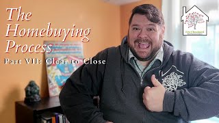 The Homebuying Process - Part 7 - Clear to Close! Guide