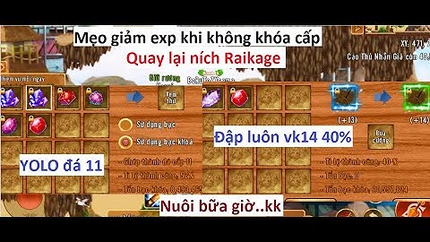 Làng Lá Phiêu Lưu Ký | Quay lại với Ních Raikage YOLO đá 11 và đập vk14 40% - Mua bạc bee | HTC game