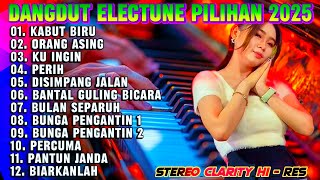 DANGDUT ELECTUNE ORGEN TUNGGAL FULL ALBUM KABUT BIRU ORANG ASING - COCOK UNTUK CEK SOUND DAN SANTAI