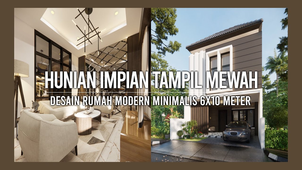 Tampil mewah di lahan terbatas, Desain rumah 6x10 modern minimalis.