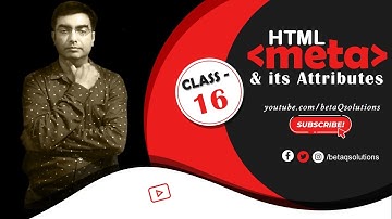 HTML Meta Tag  & its Attributes | Class 16 | betaQsolutions | By Biswajit Swain