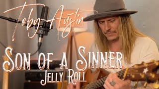 Son of a sinner - Jelly Roll (Acoustic Cover by Toby Austin)