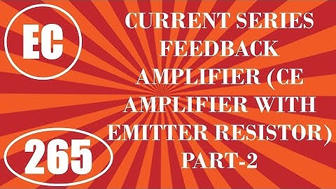 ElexCkts | Lecture-265|Current Series Feedback Amplifier (CE Amplifier with Emitter Resistor) Part-2