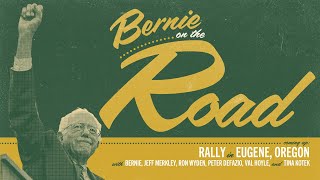 BERNIE ON THE ROAD: RALLY IN EUGENE (LIVE AT 12:35PM ET)