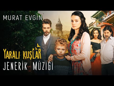 Murat Evgin - Yaralı Kuşlar Jenerik Müziği (Official Audio)