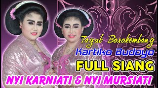 TAYUB BOROKEMBANG NYI KARNIATI & NYI MURSIATI KARTIKO BUDOYO FULL SIANG
