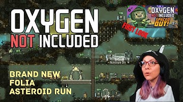 New Oxygen Not Included Run - Folia Asteroid - First time playing Spaced out DLC!