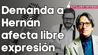 Preocupante demanda contra Hernán Gómez que perjudica sentido de la crítica periodística: Astillero