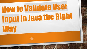 How to Validate User Input in Java the Right Way