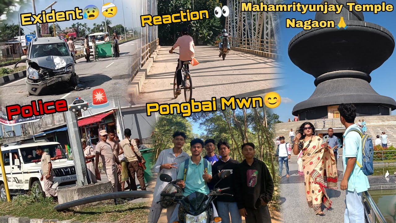 Mahamrityunjay Temple Nagaon 🙏 || Exident Jadwng Nwngtang Mwn Langhin ow😦🚓🚨 @मिथिसारBasumatary