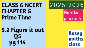 5.2 Class 6 Page 114 Q5 Figure it out PRIME TIME/New syllabus 2025 #maths #ncert #ganitaprakash