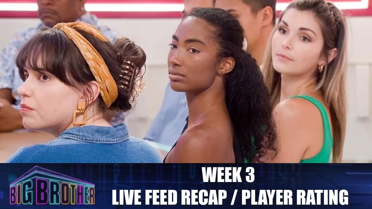 Big Brother 24 | Week 3 Live Feed Recap & Player Rating Big Brother 24 | Week 3 Live Feed Recap & Player Rating