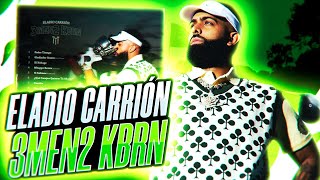 REACCION al NUEVO ALBUM de ELADIO CARRION 🔥 3MEN2 KBRN 😲