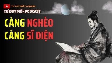 Tư Duy Mở | Càng Nghèo Càng Sĩ Diện? Giải Mã Hiện Tượng Tâm Lý & Hậu Quả Khủng Khiếp