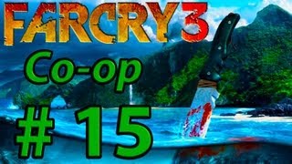 Far Cry 3 Co-op - Episode 15: Get To The Boat