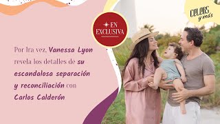 Por 1ra vez, Vanessa Lyon revela los detalles de su escandalosa separación con Carlos Calderón