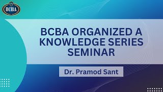 BCBA organized a knowledge series seminar | Dr. Pramod Sant | screenshot 5