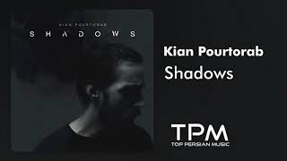 Video thumbnail of "Kian Pourtorab - Shadows ( کیان پورتراب - سایه ها )"