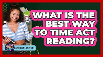 What Is The Best Way To Time ACT Reading?